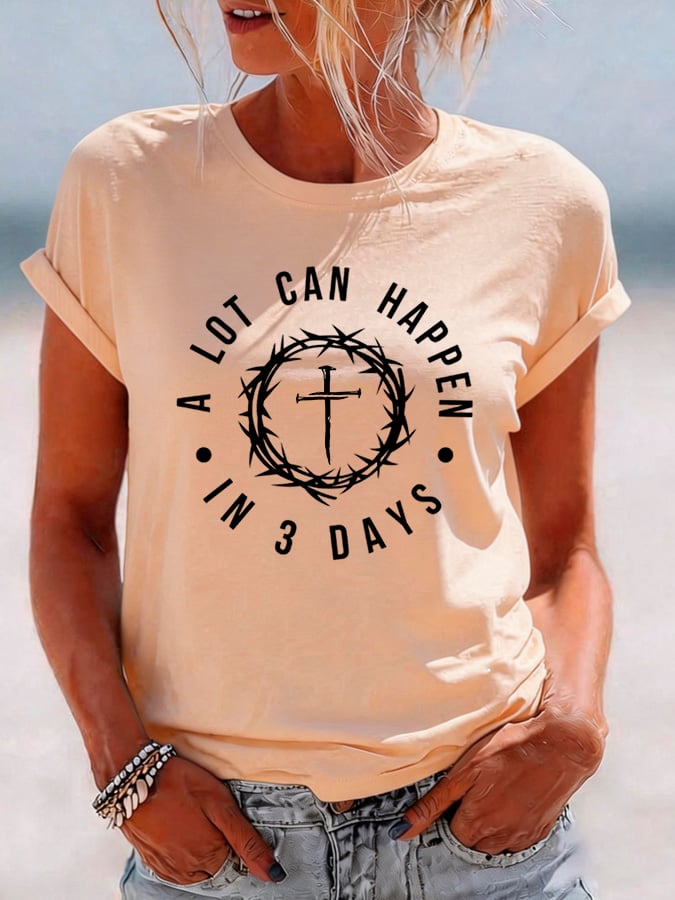 Women's A lot can happen in 3 days Printed Casual T-Shirt
