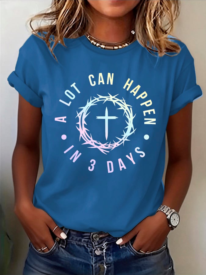 Women's A Lot Can Happen In 3 Days Printed Casual T-Shirt