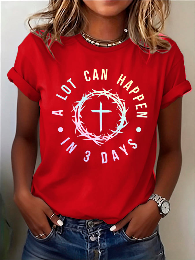 Women's A Lot Can Happen In 3 Days Printed Casual T-Shirt